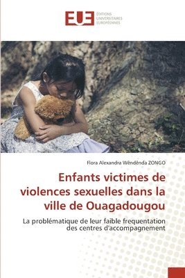Flora Alexandra Wêndênda Zongo, Flora Alexandra Wêndênda ZONGO - Enfants victimes de violences sexuelles dans la ville de Ouagadougou, Häftad
