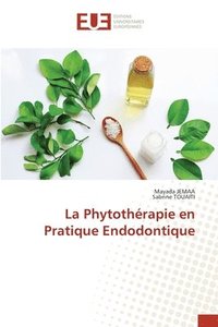 bokomslag La Phytothrapie en Pratique Endodontique