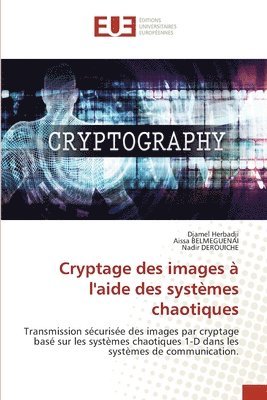 bokomslag Cryptage des images  l'aide des systmes chaotiques