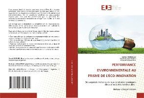Sarah Ferehoun, Fadoua Laghzaoui, Mostafa Abakouy, SARAH FEREHOUN, FADOUA LAGHZAOUI - Performance Environnementale Au Prisme de l'Éco-Innovation, Häftad