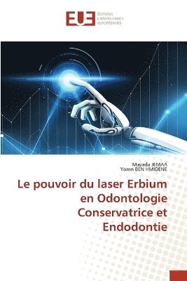 bokomslag Le pouvoir du laser Erbium en Odontologie Conservatrice et Endodontie