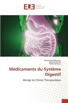 Derouicha Matmour, Zakaria Merad, Dalila Miraoui - Médicaments du Système Digestif, Häftad