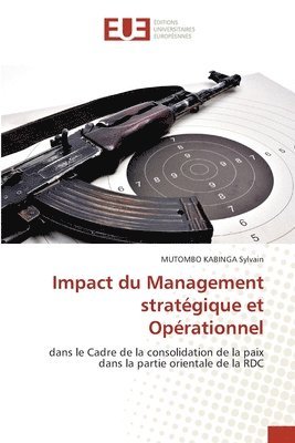 Mutombo Kabinga Sylvain, MUTOMBO KABINGA Sylvain - Impact du Management stratégique et Opérationnel, Häftad