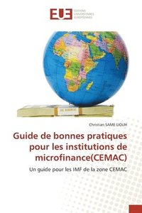 bokomslag Guide de bonnes pratiques pour les institutions de microfinance(CEMAC)