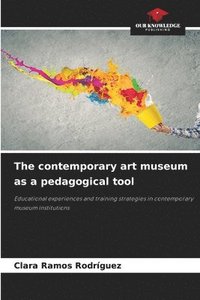 bokomslag contemporary art museum as a pedagogical tool