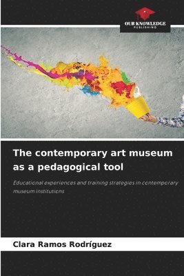 bokomslag contemporary art museum as a pedagogical tool