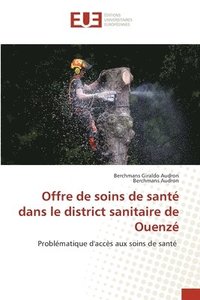 bokomslag Offre de soins de sant dans le district sanitaire de Ouenz