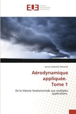 Arodynamique applique. Tome 1 1