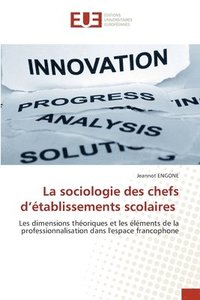 bokomslag La sociologie des chefs d'tablissements scolaires