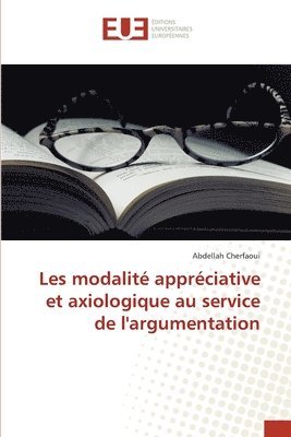 bokomslag Les modalit apprciative et axiologique au service de l'argumentation