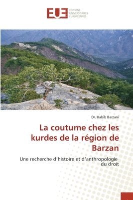 bokomslag La coutume chez les kurdes de la rgion de Barzan