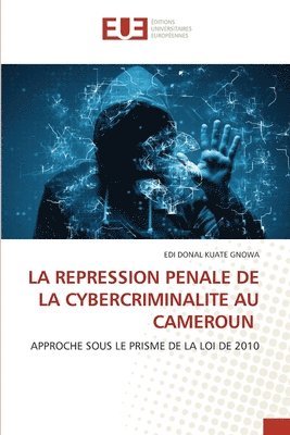 bokomslag La Repression Penale de la Cybercriminalite Au Cameroun