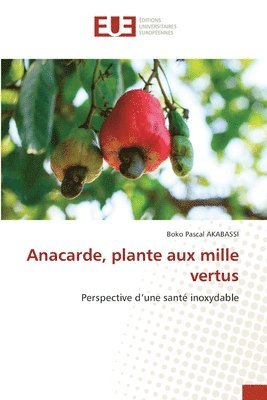 bokomslag Anacarde, plante aux mille vertus