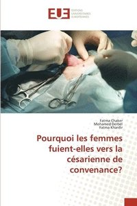 bokomslag Pourquoi les femmes fuient-elles vers la csarienne de convenance?