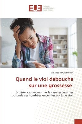 Quand le viol débouche sur une grossesse