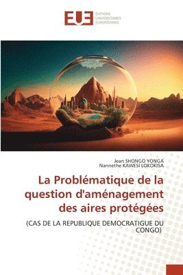 bokomslag La Problmatique de la question d'amnagement des aires protges