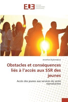 Jonathan Kyalondawa - Obstacles et conséquences liés à l'accès aux SSR des jeunes, Häftad
