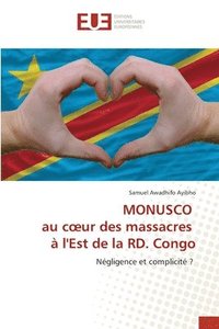bokomslag MONUSCO au coeur des massacres à l'Est de la RD. Congo