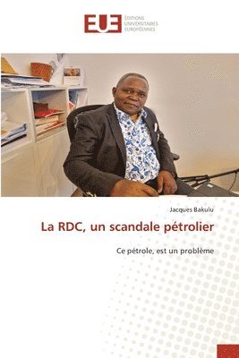 bokomslag La RDC, un scandale ptrolier