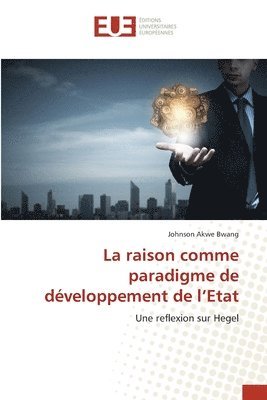 Johnson Akwe Bwang - raison comme paradigme de développement de l'Etat, Häftad