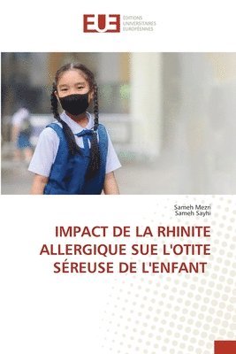 bokomslag Impact de la Rhinite Allergique Sue l'Otite Sreuse de l'Enfant