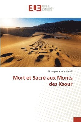 bokomslag Mort et Sacr aux Monts des Ksour