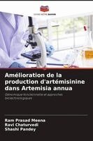 Amélioration de la production d'artémisinine dans Artemisia annua