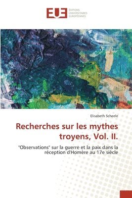 bokomslag Recherches sur les mythes troyens, Vol. II.