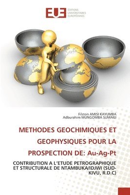 Filston Amisi Kayumba, Adburahim Mungomba Sumaili, Filston AMISI KAYUMBA, Adburahim MUNGOMBA SUMAILI - Methodes Geochimiques Et Geophysiques Pour La Prospection de, Häftad