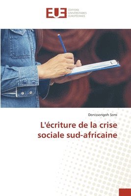 bokomslag L'criture de la crise sociale sud-africaine