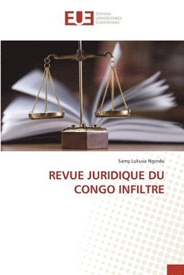 Samy Lukusa Ngindu - Revue Juridique Du Congo Infiltre, Häftad