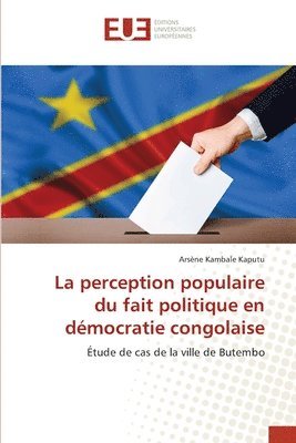 Arsène Kambale Kaputu - perception populaire du fait politique en démocratie congolaise, Häftad