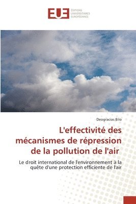 Deogracias Bilo - L'effectivité des mécanismes de répression de la pollution de l'air, Häftad