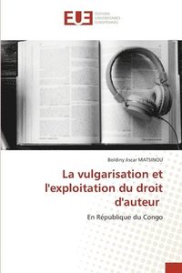 bokomslag vulgarisation et l'exploitation du droit d'auteur
