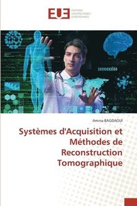 bokomslag Systèmes d'Acquisition et Méthodes de Reconstruction Tomographique