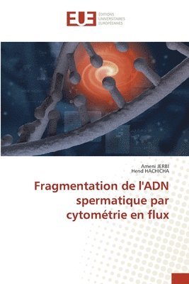 bokomslag Fragmentation de l'ADN spermatique par cytomtrie en flux