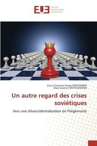 bokomslag Un autre regard des crises sovitiques