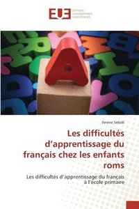 bokomslag Les difficults d'apprentissage du franais chez les enfants roms