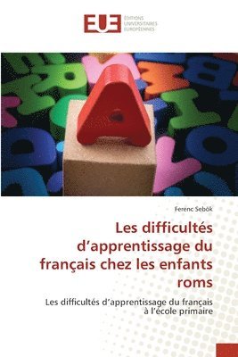 Ferenc Sebök - Les difficultés d'apprentissage du français chez les enfants roms, Häftad