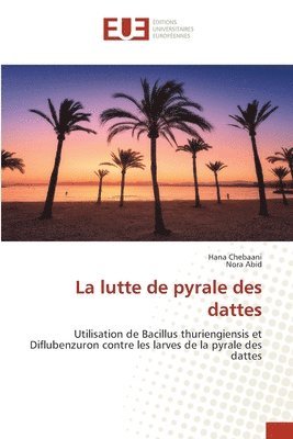 bokomslag La lutte de pyrale des dattes