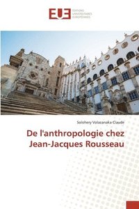 bokomslag De l'anthropologie chez Jean-Jacques Rousseau