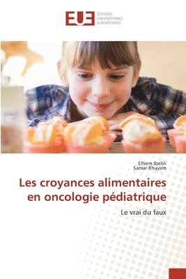 Les croyances alimentaires en oncologie pdiatrique 1