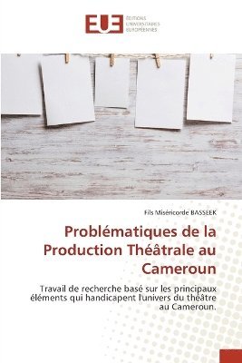 bokomslag Problématiques de la Production Théâtrale au Cameroun