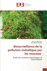 bokomslag Biosurveillance de la pollution mtallique par les mousses