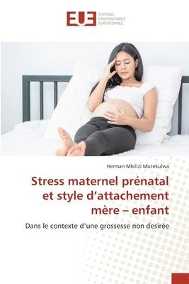 bokomslag Stress maternel prnatal et style d'attachement mre - enfant