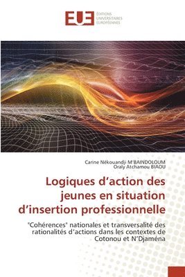 bokomslag Logiques d'action des jeunes en situation d'insertion professionnelle