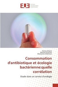 bokomslag Consommation d'antibiotique et cologie bactrienne