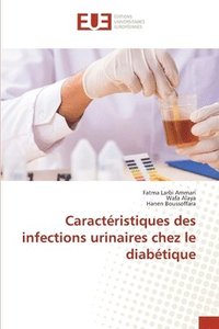 bokomslag Caractristiques des infections urinaires chez le diabtique