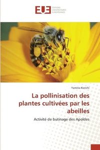 bokomslag La pollinisation des plantes cultives par les abeilles