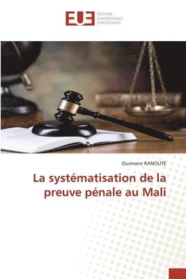 bokomslag La systmatisation de la preuve pnale au Mali